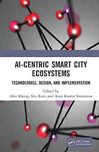 AI Centric Smart City Ecosystems Technologies Design and Implementation