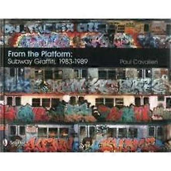 From The Platform Subway Graffiti 1983-1989 - Paul Cavalieri - Hardback - en Book
