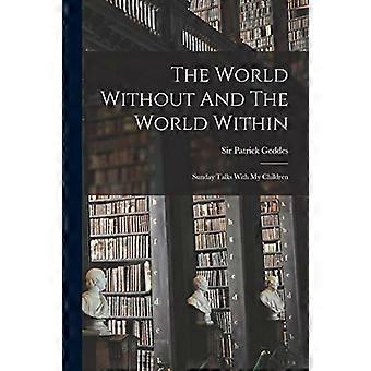 World Without and the World Within : Sunday Talks with My Children