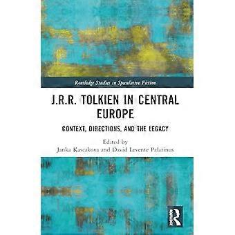 J.R.R. Tolkien in Mitteleuropa: Kontext, Richtungen und das Vermächtnis (Routledge Studies in Speculative Fiction)
