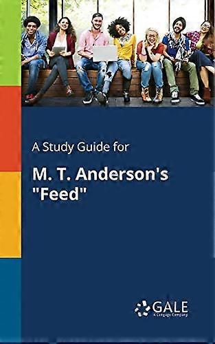 A Study Guide for M. T.  - Anderson's Feed