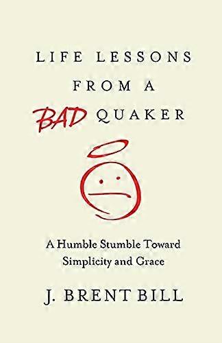 Life Lessons from a Bad Quaker