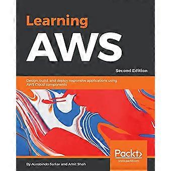 Lär dig AWS - andra upplagan: Designa, bygg och distribuera responsiva applikationer med hjälp av AWS Cloud-komponenter