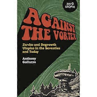 Against the Vortex: Zardoz og degrowth-utopier i halvfjerdserne og i dag