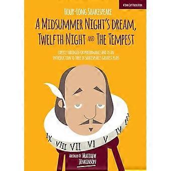 Uur durende Shakespeare: A Midsummer Night's Dream, Twelfth Night en the Tempest - uur durende Shakespeare 3 (Paperback)