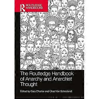 The Routledge Handbook Of Anarchy And Anarchist Thought - Taylor & Francis Ltd