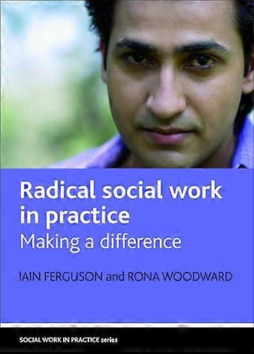 Radical social work in practice Making a difference