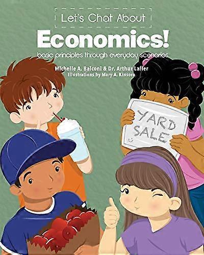 Let's Chat About Economics!: basic principles through everyday scenarios