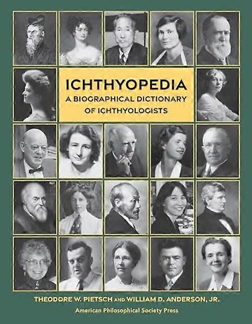 Ichthyopedia : a Biographical Dictionary of Ichthyologists