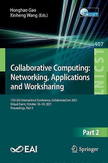 Collaborative Computing Networking Applications And Worksharing 17th Eai Inte - Springer Nature B.V - Paperback - English Book - Computer hardware