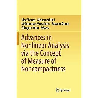 Advances in nonlinear analysis via the concept of measure of noncompactness