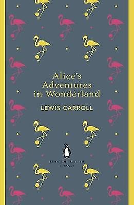 Alice's Adventures in Wonderland and Through the Looking Glass