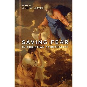 Saving Fear In Christian Spirituality - University of Notre Dame Press