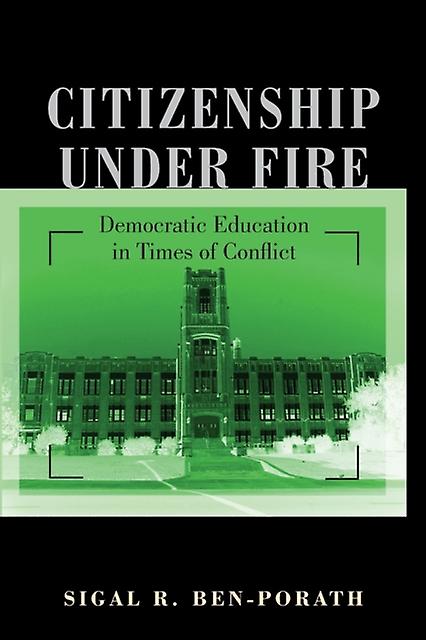 Citizenship Under Fire by Sigal R. BenPorath Paperback Book