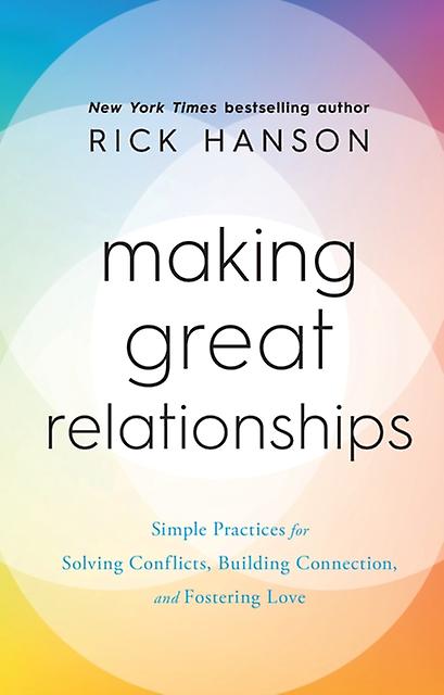 Making Great Relationships by Rick Hanson Hardback Book