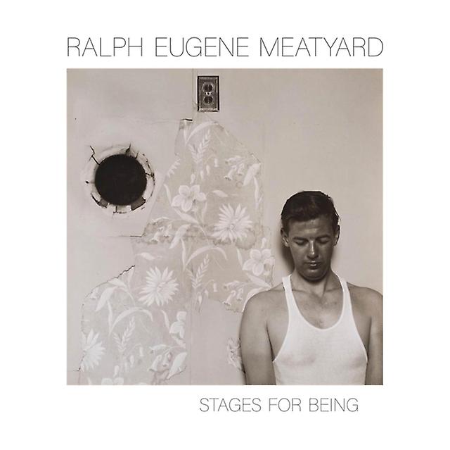Ralph Eugene Meatyard Stages For Being by Julian Cox Hardback Book