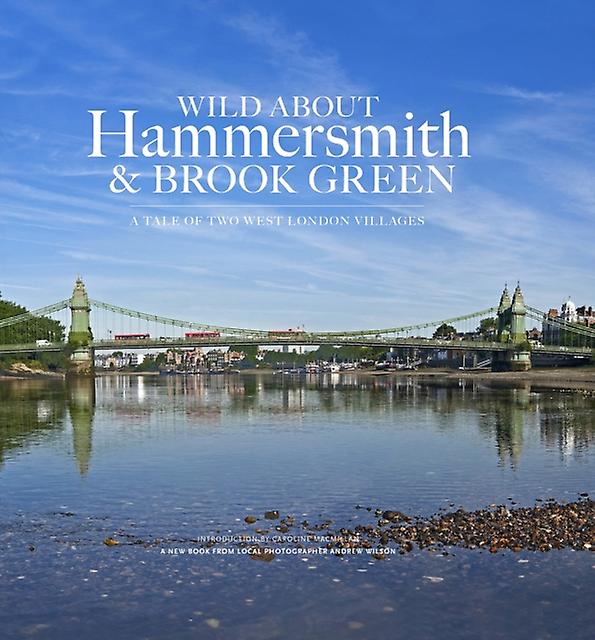 Wild About Hammersmith And Brook Green από την Caroline MacMillan Paperback Book