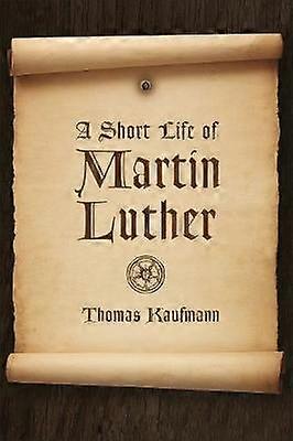 Martti Lutherin lyhyt elämä