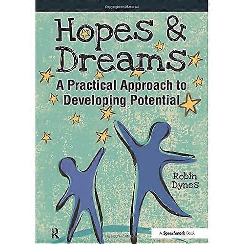 Hopes & Dreams-Developing Potential: a Practical Approach to Developing Potential