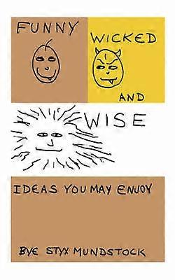 Funny Wicked and Wise