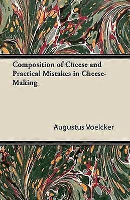 Composition of Cheese and Practical Mistakes in CheeseMaking