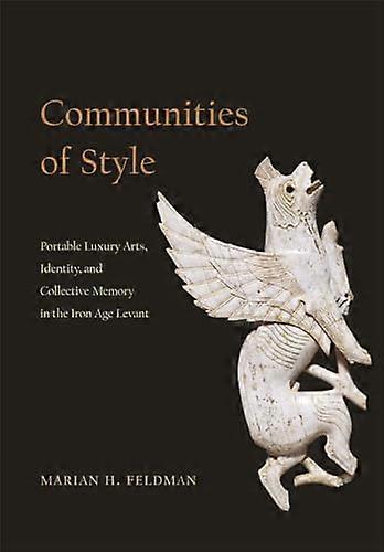 Communities of Style: Portable Luxury Arts Identity and Collective Memory in the Iron Age Levant