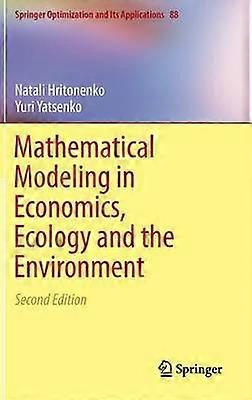 Mathematical Modeling in Economics Ecology and the Environment