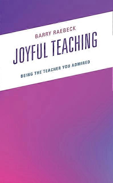 Joyful Teaching by Barry Raebeck Hardback Book