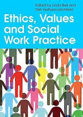 Ethics Values and Social Work Practice