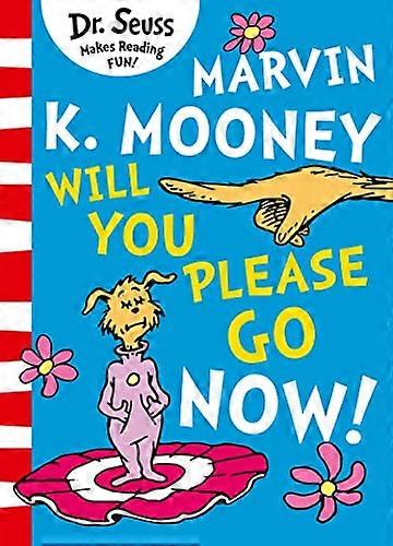 Marvin K. Mooney will you Please Go Now!