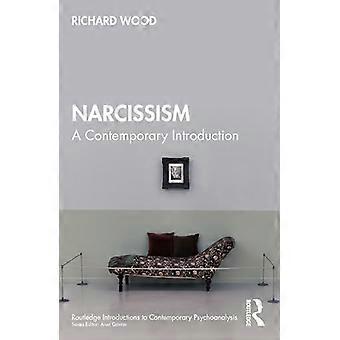 Narcissisme: En nutidig introduktion (Routledge Introduktioner til moderne psykoanalyse)