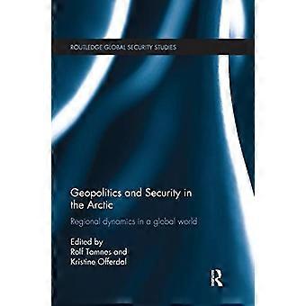 Géopolitique et sécurité dans l’Arctique : dynamiques régionales dans un monde globalisé (Routledge Global Security Studies)
