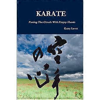 Karate: Parting The Clouds With Empty Hands