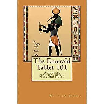 De Emerald Tablet 101: een moderne, praktische gids, duidelijk en eenvoudig