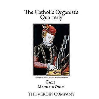 The Catholic Organist's Quarterly: Fall - Alleen handleidingen