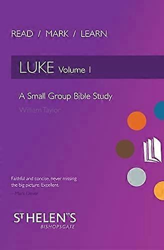 Read Mark Learn: Luke Vol. 1: A Small Group Bible Study