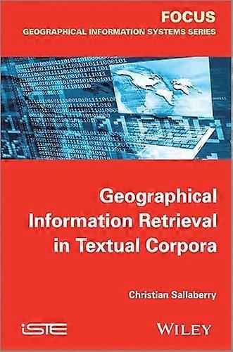 Geographical Information Retrieval in Textual Corpora