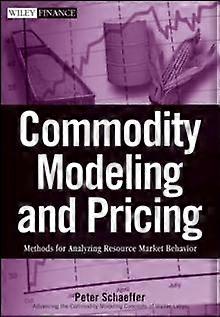 Commodity Modeling And Pricing - Peter V. Schaeffer - Hardcover - en Book