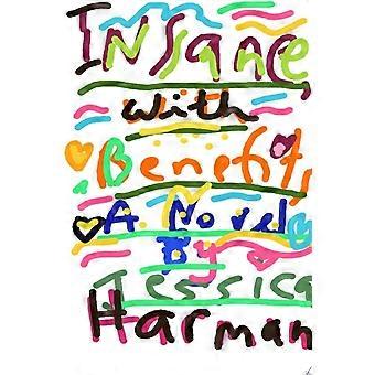 Insane, with benefits