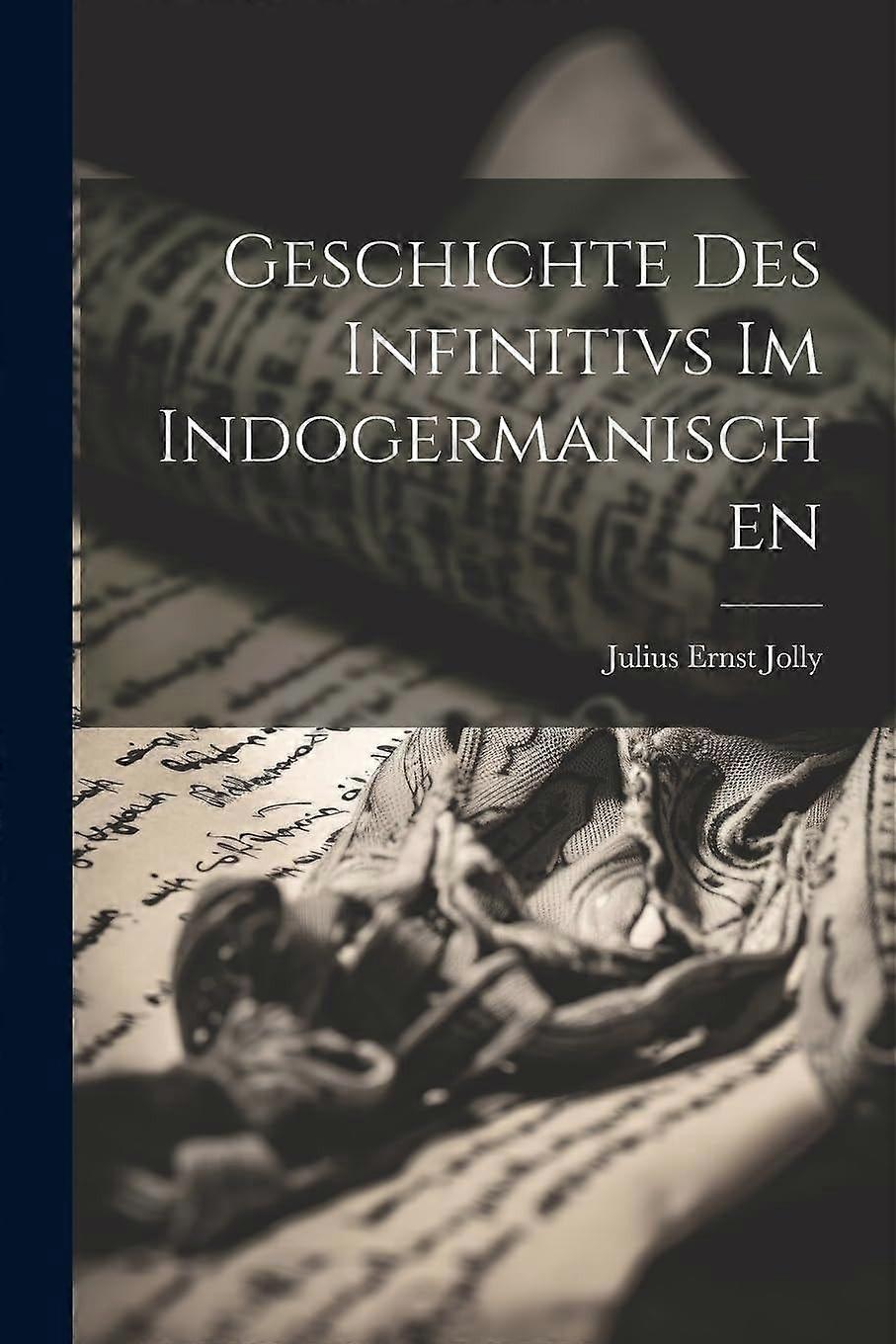 Geschichte des infinitivs im indogermanischen