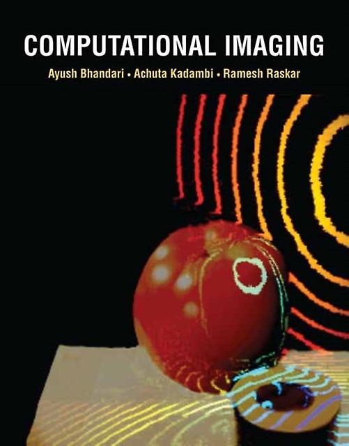 Computational Imaging by Achuta Kadambi Hardback Book