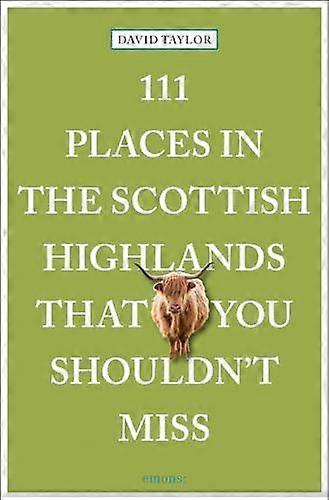 111 Places In The Scottish Highlands That You Shouldnt Miss by David Taylor Paperback Book
