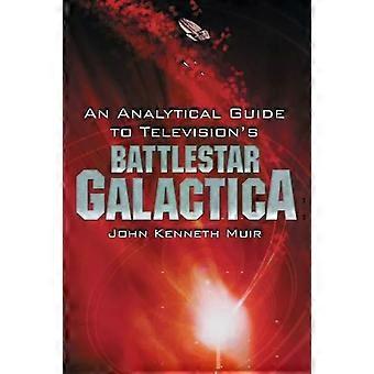 An Analytical Guide To Television's Battlestar Galactica - John Kenneth Muir