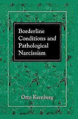 Borderline Conditions and Pathological Narcissism