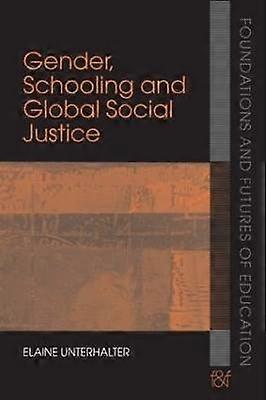 Gender Schooling and Global Social Justice