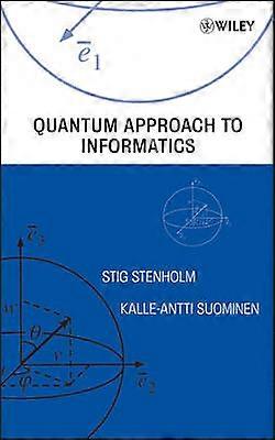 Quantum Approach to Informatics