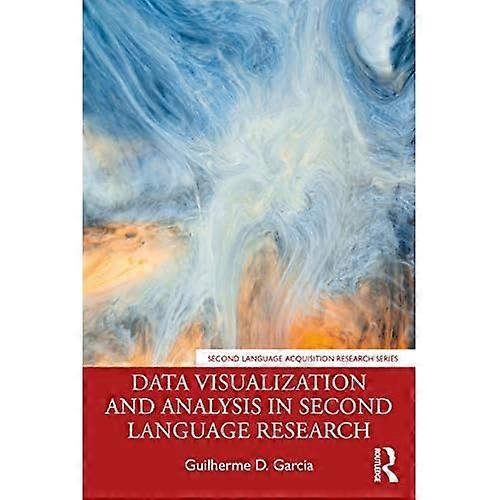 Data Visualization and Analysis in Second Language Research (Second Language Acquisition Research Series)