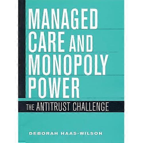 Managed Care and Monopoly Power: the Antitrust Challenge