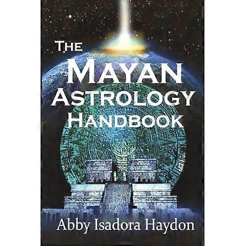 The Mayan Astrology Handbook