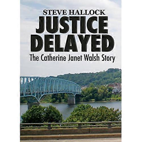 Justice Delayed: The Catherine Janet Walsh Story